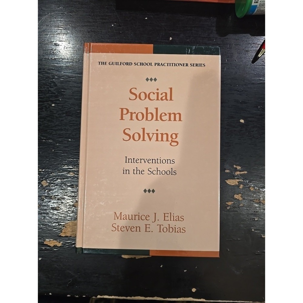 SOCIAL PROBLEM SOLVING: INTERVENTIONS IN THE SCHOOLS (THE By Maurice J. Elias